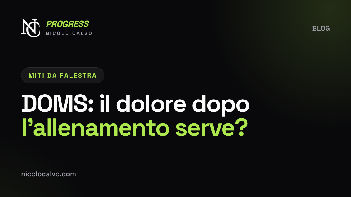 DOMS: cosa sono e perché il dolore dopo l’allenamento non misura i risultati
